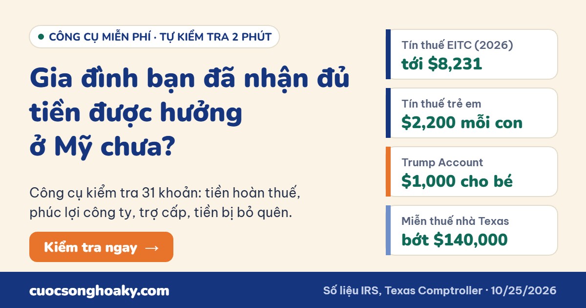 Gia đình bạn đã nhận đủ tiền được hưởng ở Mỹ chưa? Công cụ kiểm tra 31 khoản trong 2 phút